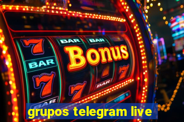grupos telegram live